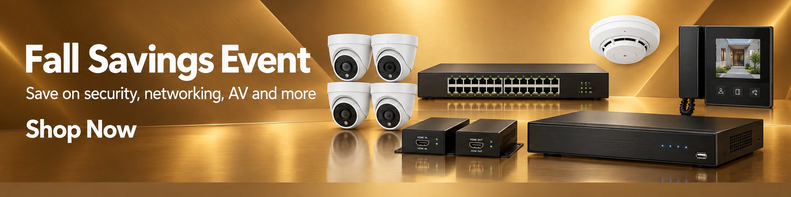Fall Savings Event: save on security, networking, AV and more